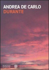 Durante - Andrea De Carlo - Libro Bompiani 2008, Narratori italiani | Libraccio.it