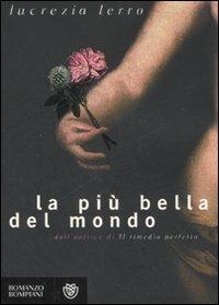 La più bella del mondo - Lucrezia Lerro - Libro Bompiani 2008, Narratori italiani | Libraccio.it