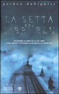 La setta dei libri blu - Gordon Dahlquist - Libro Bompiani 2008, Narrativa straniera | Libraccio.it