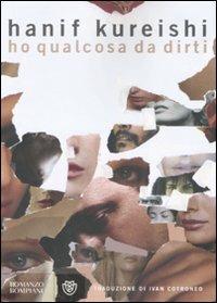 Ho qualcosa da dirti - Hanif Kureishi - Libro Bompiani 2008, Narrativa straniera | Libraccio.it