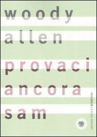 Provaci ancora, Sam - Woody Allen - Libro Bompiani 2008, AsSaggi | Libraccio.it