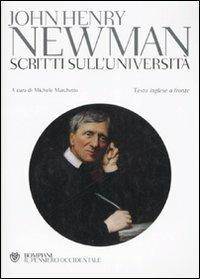 Scritti sull'università. Testo inglese a fronte - John Henry Newman - Libro Bompiani 2008, Il pensiero occidentale | Libraccio.it