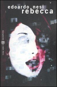 Rebecca - Edoardo Nesi - Libro Bompiani 2008, Tascabili | Libraccio.it