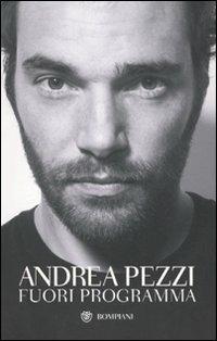Fuori programma - Andrea Pezzi - Libro Bompiani 2009, Tascabili | Libraccio.it