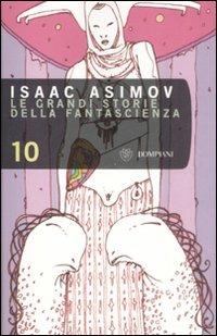 Le grandi storie della fantascienza. Vol. 10  - Libro Bompiani 2008, Tascabili. Best Seller | Libraccio.it