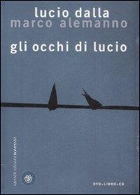 Gli occhi di Lucio. Ediz. illustrata. Con CD Audio. Con DVD - Lucio Dalla, Marco Alemanno - Libro Bompiani 2008, Grandi asSaggi | Libraccio.it