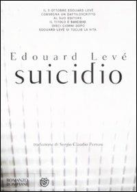 Suicidio - Edouard Levé - Libro Bompiani 2008, Narrativa straniera | Libraccio.it