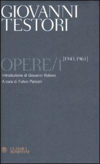Opere. Vol. 1: 1943-1961 - Giovanni Testori - Libro Bompiani 2008, Classici | Libraccio.it