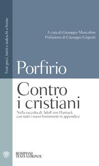Contro i cristiani. Testo latino, greco e tedesco a fronte. Ediz. multilingue - Porfirio - Libro Bompiani 2009, Testi a fronte | Libraccio.it