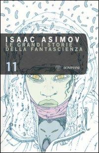 Le grandi storie della fantascienza. Vol. 11  - Libro Bompiani 2009, Tascabili. Best Seller | Libraccio.it