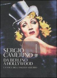 Da Berlino a Hollywood. La voce dell'angelo azzurro. Con CD Audio - Sergio Camerino - Libro Bompiani 2009, I grandi tascabili | Libraccio.it