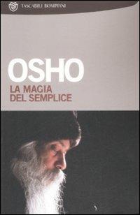 La magia del semplice - Osho - Libro Bompiani 2009, I Lemuri | Libraccio.it