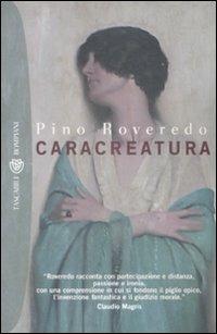 Caracreatura - Pino Roveredo - Libro Bompiani 2009, Tascabili. Best Seller | Libraccio.it