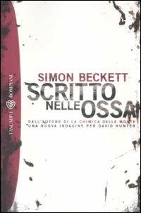 Scritto nelle ossa - Simon Beckett - Libro Bompiani 2009, Tascabili. Best Seller | Libraccio.it