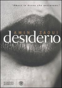 Desiderio - Amin Zaoui - Libro Bompiani 2009, Narrativa straniera | Libraccio.it