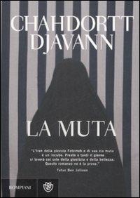 La muta - Chahdortt Djavann - Libro Bompiani 2009, AsSaggi | Libraccio.it