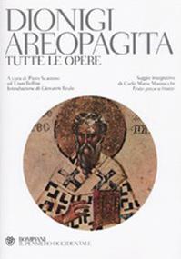 Tutte le opere. Testo greco a fronte - Dionigi Areopagita - Libro Bompiani 2009, Il pensiero occidentale | Libraccio.it