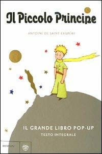 Il Piccolo Principe. Libro pop-up. Ediz. illustrata - Antoine de Saint-Exupéry - Libro Bompiani 2009, Illustrati | Libraccio.it