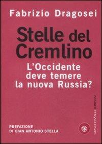 Stelle del Cremlino. L'Occidente deve temere la nuova Russia? - Fabrizio Dragosei - Libro Bompiani 2009, I grandi pasSaggi Bompiani | Libraccio.it