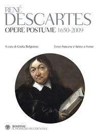 Opere postume 1650-2009. Testo latino e francese a fronte - Renato Cartesio - Libro Bompiani 2009, Il pensiero occidentale | Libraccio.it