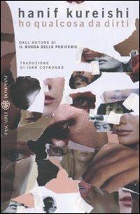 Ho qualcosa da dirti - Hanif Kureishi - Libro Bompiani 2009, Tascabili. Best Seller | Libraccio.it