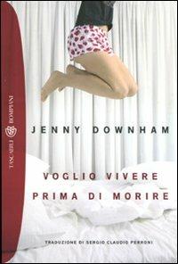 Voglio vivere prima di morire - Jenny Downham - Libro Bompiani 2016, Tascabili. Best Seller | Libraccio.it