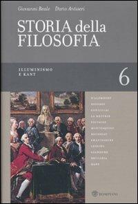Storia della filosofia dalle origini a oggi. Vol. 6: Illuminismo e Kant - Giovanni Reale, Dario Antiseri - Libro Bompiani 2009 | Libraccio.it