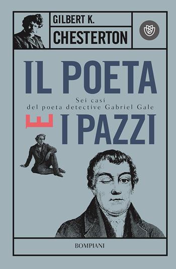 Il poeta e i pazzi. Sei casi del poeta detective Gabriel Gale - Gilbert Keith Chesterton - Libro Bompiani 2010, Tascabili. Romanzi e racconti | Libraccio.it