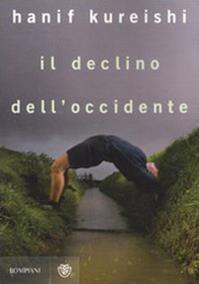 Il declino dell'Occidente - Hanif Kureishi - Libro Bompiani 2010, Narrativa straniera | Libraccio.it