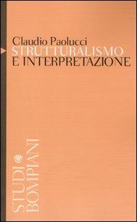 Strutturalismo e interpretazione - Claudio Paolucci - Libro Bompiani 2010, Studi Bompiani | Libraccio.it