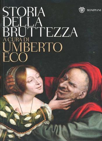 Storia della bruttezza. Ediz. illustrata  - Libro Bompiani 2010, Tascabili. Saggi | Libraccio.it