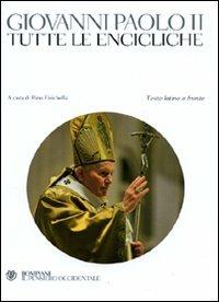 Tutte le encicliche. Testo latino a fronte - Giovanni Paolo II - Libro Bompiani 2010, Il pensiero occidentale | Libraccio.it
