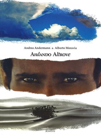 Andando altrove. Ediz. a colori - Alberto Moravia, Andrea Andermann - Libro Bompiani 2016, Illustrati | Libraccio.it