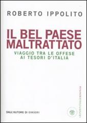 Il Bel Paese maltrattato. Viaggio tra le offese ai tesori d'Italia