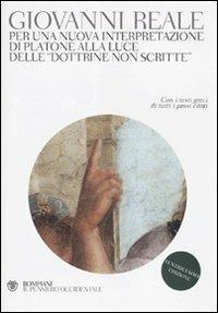 Per una nuova interpretazione di Platone alla luce delle «Dottrine non scritte» - Giovanni Reale - Libro Bompiani 2010, Il pensiero occidentale | Libraccio.it