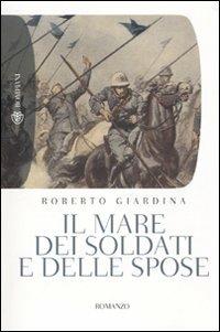 Il mare dei soldati e delle spose - Roberto Giardina - Libro Bompiani 2010, I grandi tascabili | Libraccio.it