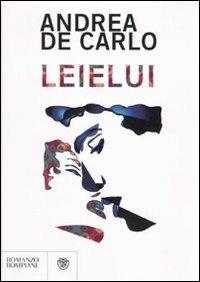 Leielui - Andrea De Carlo - Libro Bompiani 2010, Narratori italiani | Libraccio.it