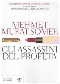 Gli assassini del profeta - Mehmet Murat Somer - Libro Bompiani 2010, Narrativa straniera | Libraccio.it