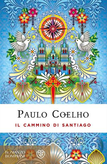 Il cammino di Santiago. Ediz. speciale - Paulo Coelho - Libro Bompiani 2010, I libri di Paulo Coelho | Libraccio.it