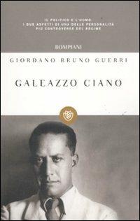 Galeazzo Ciano - Giordano Bruno Guerri - Libro Bompiani 2011, I grandi tascabili | Libraccio.it