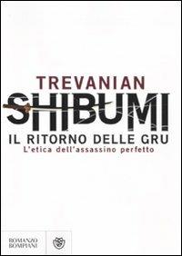 Shibumi. Il ritorno delle gru. L'etica dell'assassino perfetto - Trevanian - Libro Bompiani 2011, Narrativa straniera | Libraccio.it