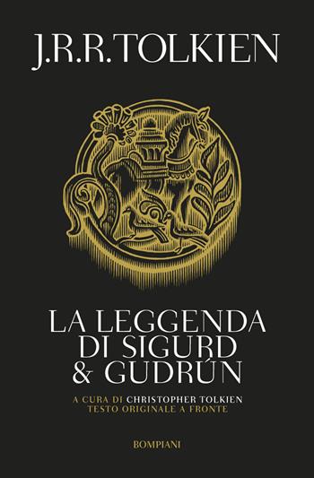 La leggenda di Sigurd e Gudrun. Testo inglese a fronte - John R. R. Tolkien - Libro Bompiani 2010, I grandi tascabili | Libraccio.it
