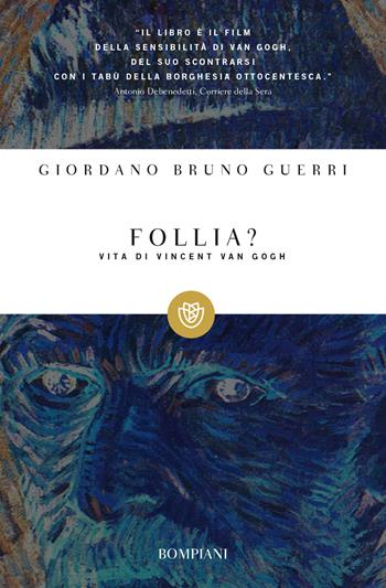 Follia? Vita di Vincent van Gogh - Giordano Bruno Guerri - Libro Bompiani 2011, I grandi tascabili | Libraccio.it