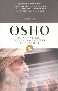 Il sussurro della sorgente interiore - Osho - Libro Bompiani 2011, I grandi tascabili | Libraccio.it