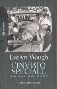 L' inviato speciale - Evelyn Waugh - Libro Bompiani 2011, Tascabili | Libraccio.it