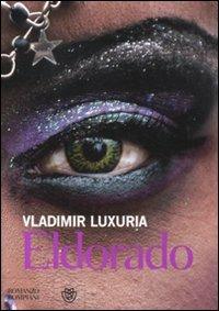 Eldorado - Vladimir Luxuria - Libro Bompiani 2011, Narratori italiani | Libraccio.it