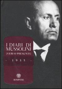 I diari di Mussolini (veri o presunti). 1935  - Libro Bompiani 2011, Saggistica | Libraccio.it
