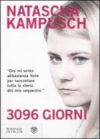 3096 giorni - Natascha Kampusch - Libro Bompiani 2011, Overlook | Libraccio.it