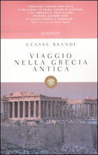 Viaggio nella Grecia antica - Cesare Brandi - Libro Bompiani 2011, Tascabili | Libraccio.it