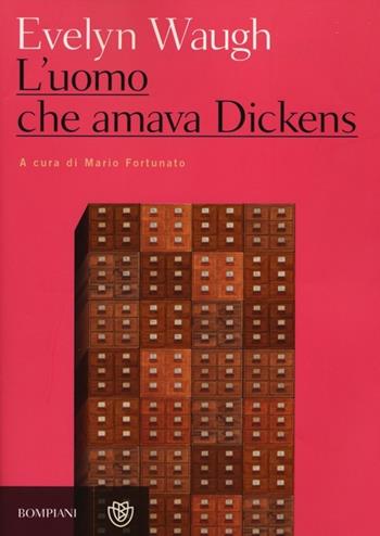 L'uomo che amava Dickens e altri racconti - Evelyn Waugh - Libro Bompiani 2012, Narrativa straniera | Libraccio.it